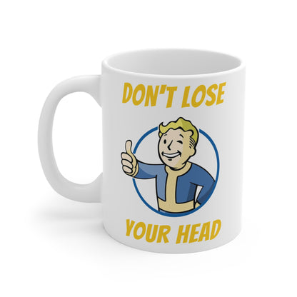 Fallout Mug - Don't Lose Your Head - 11oz White Ceramic Coffee Cup