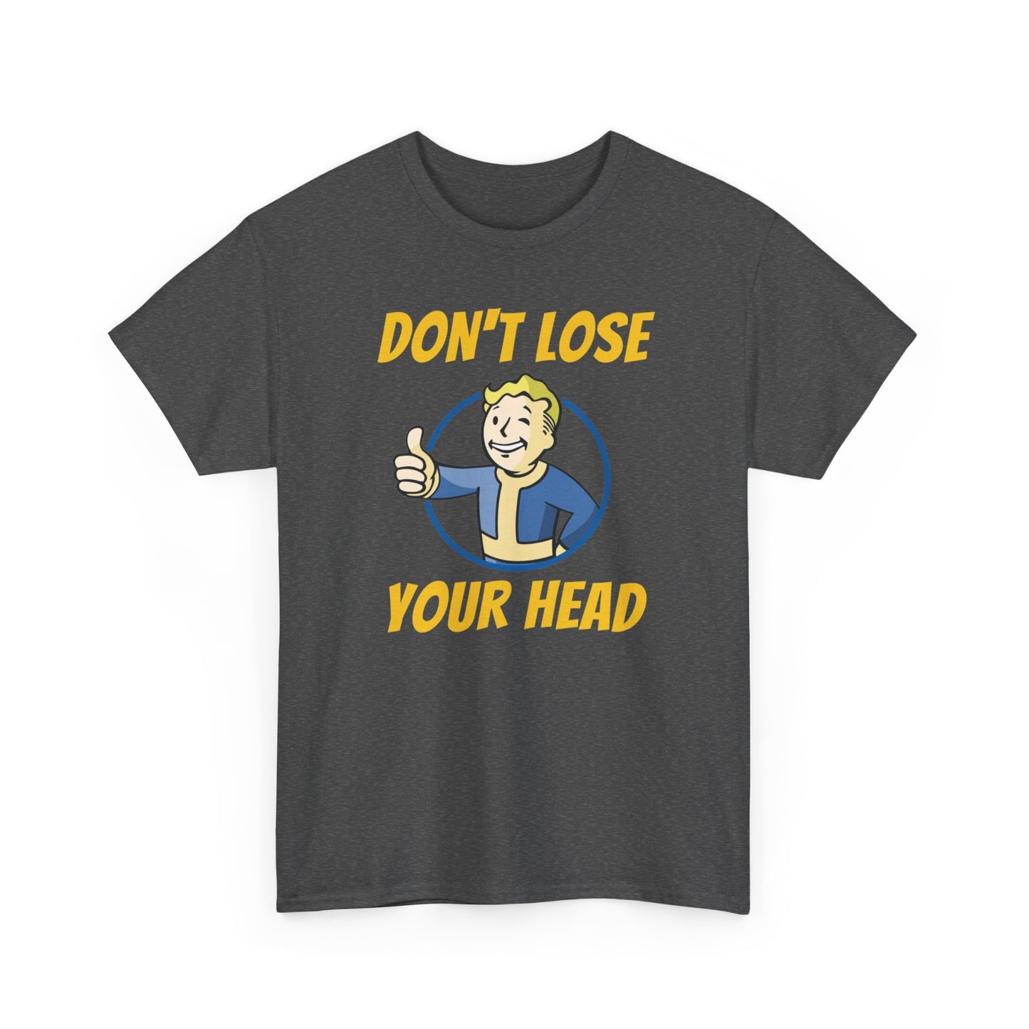 Unisex Don't Lose Your Head Fallout Tee