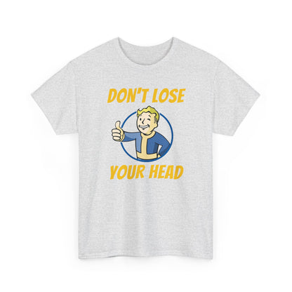 Unisex Don't Lose Your Head Fallout Tee